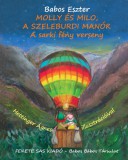 Fekete Sas Kiadó Molly és Milo, A szeleburdi manók - A sarki fény verseny
