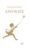 Felhő Café Könyvek Kft. Péterfy-Novák Éva: Anywife - könyv