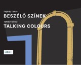 Felsőbbfokú Tanulmányok Intézete Fejérdy Tamás: Beszélő színek / Talking Colours - könyv