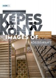 Felsőbbfokú Tanulmányok Intézete Fisher, Kerry: Képes könyv / Images of Kőszeg-KRAFT - könyv