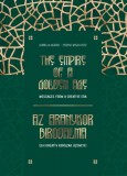 Felsőbbfokú Tanulmányok Intézete Miszlivetz Ferenc, Agárdi Izabella: The Empire of a Golden Age / Az Aranykor birodalma - könyv
