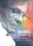 Felsőbbfokú Tanulmányok Intézete Thomas Filk: Hankiss 8van? Találjuk ki...! - könyv