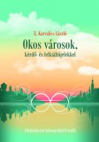 Felsőbbfokú Tanulmányok Intézete Z. Karvalics László: Okos városok, kérdő- és felkiáltójelekkel - könyv