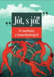 Felsőbbfokú Tanulmányok Intézete Zilahy Gyula, Bodor Mónika, Kerekes Sándor: Jót, s jól! - könyv
