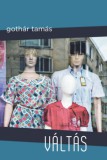 Fiatal Írók Szövetsége Gothár Tamás: Váltás - könyv