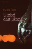 Fiatal Írók Szövetsége Halmi Tibor: Utolsó csatlakozás - könyv
