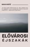 Fiatal Írók Szövetsége Makai Máté: Elővárosi éjszakák - könyv