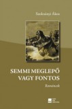 Fiatal Írók Szövetsége Szolcsányi Ákos: Semmi meglepő vagy fontos - könyv