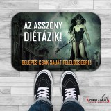 Fibrin Az asszony diétázik! Belépés csak saját felelősségre /lábtörlő/