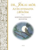 FIESTA STÚDIÓ KÖNYVKIADÓ KFT. Dr. Jókai Mór: Az én istenadta szőlőim - könyv