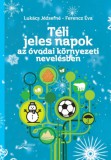 Flaccus Kiadó Ferencz Éva, Lukács Józsefné: Téli jeles napok az óvodai környezeti nevelésben - könyv