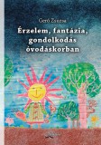 Flaccus Kiadó Gerő Zsuzsa: Érzelem, fantázia, gondolkodás óvodáskorban - könyv