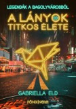 Főnix Nova Gabriella Eld: A lányok titkos élete - könyv