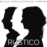 FONÓ Kubinyi Júlia/Szokolay Dongó Balázs/Zimber Ferenc - Rustico (CD)