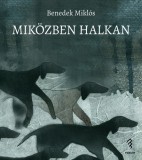 Forum Könyvkiadó Intézet Benedek Miklós: Miközben halkan - könyv