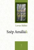 Forum Könyvkiadó Intézet Lovas Ildikó: Szép Amáliák - könyv