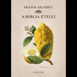 Fráter Erzsébet A Biblia ételei (BK24-190078)