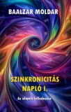 Fraternitas Mercurii Hermetis Baalzar Moldar: Szinkronicitás napló I. - könyv