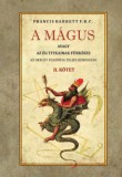 Fraternitas Mercurii Hermetis Francis Barrett: A mágus - avagy az ég titkainak fürkésze II. kötet - könyv