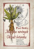 Fraternitas Mercurii Hermetis Paul Sédir: Mágikus növények - Okkult botanika - könyv
