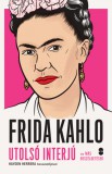 Frida Kahlo - Utolsó interjú és más beszélgetések