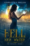 Frouse Books Charlotte E. English: Hell and High Water - könyv