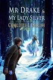 Frouse Books Charlotte E. English: Mr. Drake and My Lady Silver - könyv