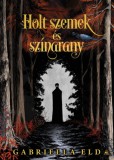 Fumax Kft Gabriella Eld: Holt szemek és színarany - könyv