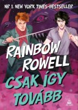 Fumax Rainbow Rowell: Csak így tovább - könyv