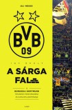 G-Adam Stúdió Így épült a Sárga Fal - A Borussia Dortmund hihetetlen felemelkedése és kulturális jelentősége