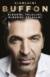G-ADAM STÚDIÓ KFT Gianluigi Buffon: Elbukni, felállni, elbukni, felállni - könyv