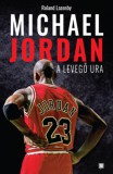 G-ADAM STÚDIÓ KFT Lazenby, Roland: Michael Jordan - A Levegő Ura - könyv