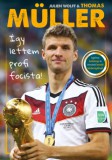 G-ADAM STÚDIÓ KFT Thomas Müller, Wolff, Julien: Így lettem profi focista! - könyv