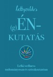(g)ÉNkutatás - Lelki wellness tudományosan és szórakoztatóan