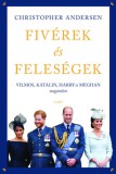 Gabo Christopher Andersen: Fivérek és feleségek - Vilmos, Katalin, Harry és Meghan magánélete - könyv