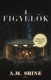 Gabo Kiadó A. M. Shine: A figyelők - könyv