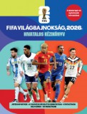 Gabo Kiadó Anna Todd: FIFA Világbajnokság, 2026 - Hivatalos kézikönyv - könyv
