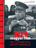 Gabo Kiadó Bori Erzsébet; Turcsányi Sándor (szerk.): 303 magyar film, amit látnod kell mielőtt meghalsz - könyv