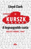 Gabo Kiadó Clark, Lloyd: Kurszk, a legnagyobb csata - könyv