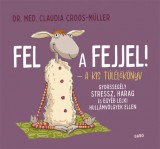 Gabo Kiadó Claudia Croos-Müller: Fel a fejjel! - A kis túlélőkönyv - könyv