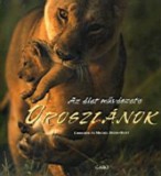 Gabo Kiadó Denis-hout, Michel, Denis-hout, Christine: Oroszlánok - Az élet művészete - könyv