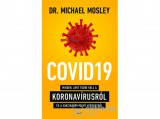 Gabo Kiadó Dr. Michael Mosley - COVID19 - Minden, amit tudni kell a koronavírusról és a vakcináért folyó versenyről