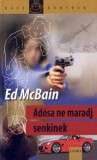 Gabo Kiadó Ed McBain: Adósa ne maradj senkinek - könyv