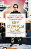Gabo Kiadó Grazer, Brian, Fishman, Charles: Egy kíváncsi elme - könyv