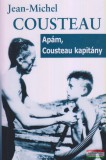Gabo Kiadó Jean-Michel Cousteau - Apám, Cousteau kapitány