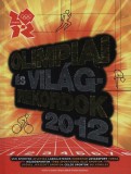 Gabo Kiadó Keir Radnedge: Olimpiai és világrekordok 2012 - könyv
