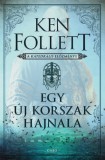 Gabo Kiadó Ken Follett: Egy új korszak hajnala - könyv