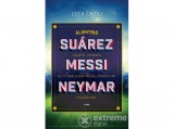 Gabo Kiadó Luca Caioli - Álomtrió - Suárez, Messi, Neymar