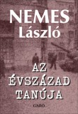 Gabo Kiadó Nemes László: Az évszázad tanúja - könyv