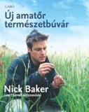 Gabo Kiadó Nick Baker: Új amatőr természetbúvár - könyv